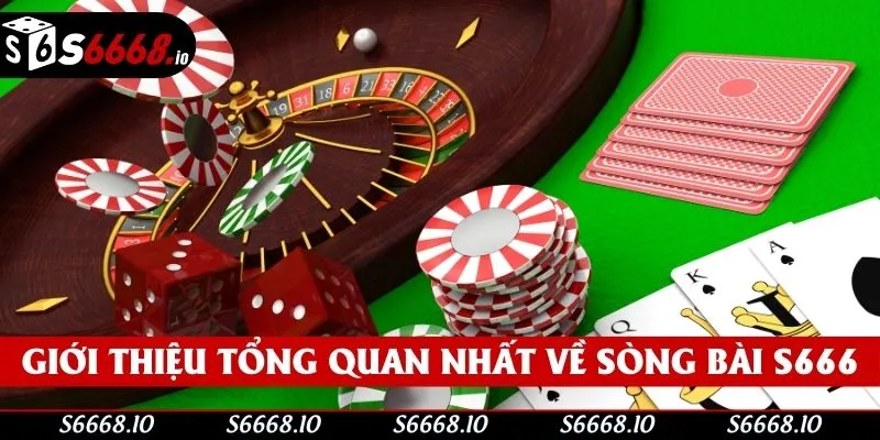 Giới thiệu tổng quan nhất về sòng bài S666 Giới thiệu tổng quan nhất về sòng bài S666