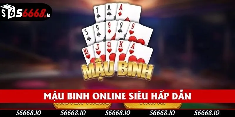 Mậu Binh Online - Trải Nghiệm Đỏ Đen Đầy Tiện Ích, Thú Vị