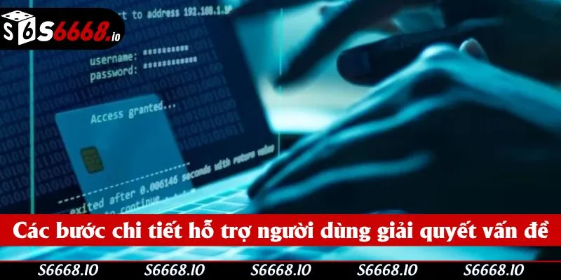 Các bước chi tiết được cung cấp hỗ trợ người dùng giải quyết vấn đề