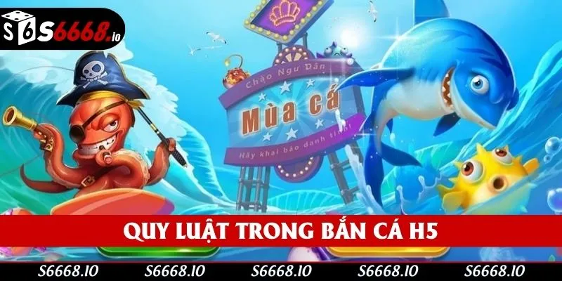Quy luật trong phiên bản săn cá H5