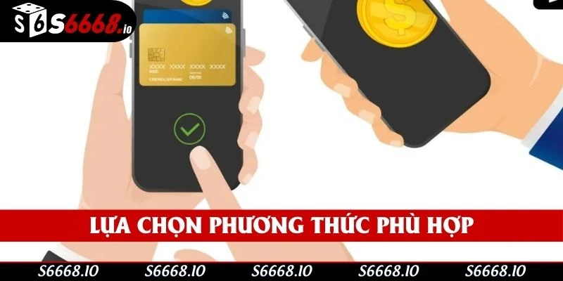 Nên chọn phương thức rút tiền S666 phù hợp với từng cá nhân Nên chọn phương thức rút tiền S666 phù hợp với từng cá nhân